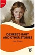 Desiree's Baby And Other Stories Stage 4 İngilizce Hikaye (Alıştırma ve Sözlük İlaveli)