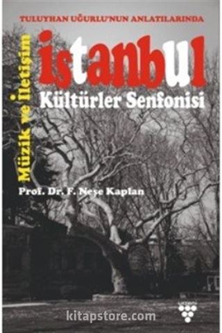 Tuluyhan Uğurlu'nun Anlatılarında İstanbul Kültürler Senfonisi