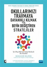 Okullarımızı Travmaya Dayanıklı Kılmak İçin - Beyin Değiştiren Stratejiler