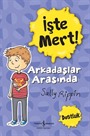 İşte Mert! - Arkadaşlar Arasında - Dostluk