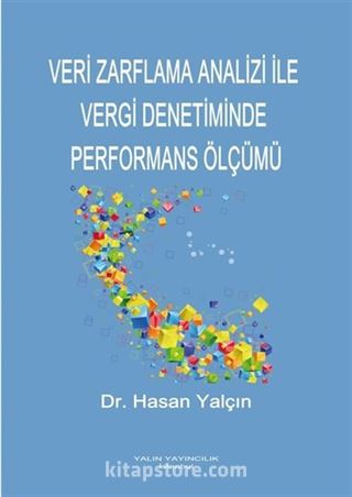 Veri Zarflama Analizi İle Vergi Denetiminde Performans Ölçümü