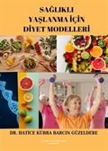 Sağlıklı Yaşlanma İçin Diyet Modelleri