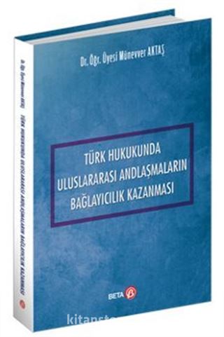 Türk Hukukunda Uluslararası Andlaşmaların Bağlayıcılık Kazanması