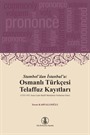 Stambol'dan İstanbul'a: Osmanlı Türkçesi Telaffuz Kayıtları
