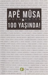 Ape Musa 100 Yaşında!