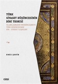 Türk Siyaset Düşüncesinin Dini Teorisi (İslamlaşmadan Modernleşmeye Türk Düşüncesinde Din - Siyaset İlişkileri)