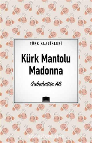 Kürk Mantolu Madonna / Türk Klasikleri