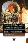 Osmanlı Ülkesinde Hristiyan Türkler ve Bizans İmparatorluğu'na Katılan Türk Toplulukları