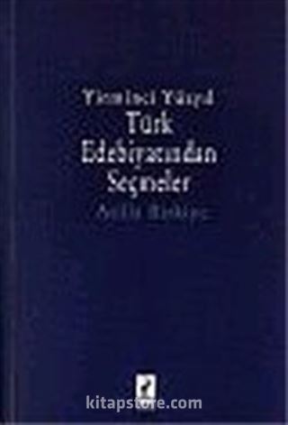 Yirminci Yüzyıl Türk Edebiyatından Seçmeler