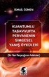 Kuantumlu Tasavvufta Pervanenin Simgesel Yanış Öyküleri / Bir Nur Parçacığının Anlatıları