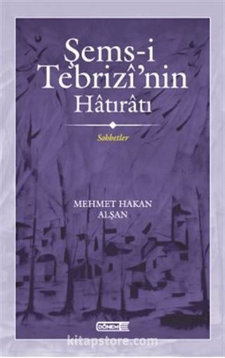 Şems-i Tebrizi'nin Hatıratı Sohbetler