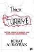 This Is Türkiye / On The Verge Of Energy And Economic Independence