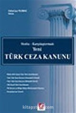 Yeni Türk Ceza Kanunu: Notlu-Karşılaştırmalı