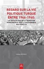 Regard Sur La Vie Politique Turque Entre 1946-1960: Les Difficultees De La Transition Democratique Vers La Gouvernance Multipartite