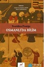 Teoriden Pratiğe Osmanlı'da Bilim