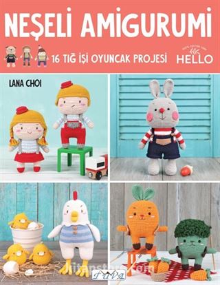 Neşeli Amigurumi - 16 Tığ İşi Oyuncak Projesi