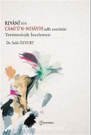 Revanî'nin Cami'ü'n-Nesayih Adlı Eserinin Terminolojik İncelemesi