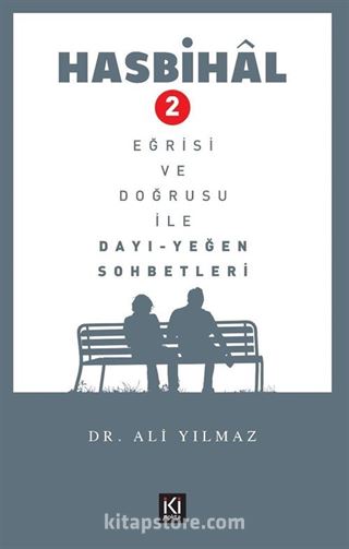 Hasbihal - 2 / Eğrisi ve Doğrusu ile Dayı Yeğen Sohbetleri