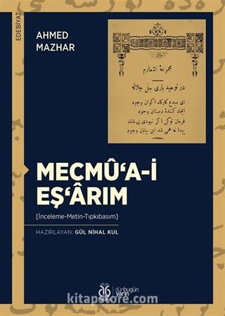 Mecmû'a-i Eş'arım (İnceleme-Metin-Tıpkıbasım)