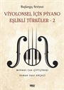 Başlangıç Seviyesi / Viyolonsel İçin Piyano Eşlikli Türküler 2