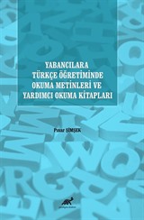Yabancılara Türkçe Öğretiminde Okuma Metinleri ve Yardımcı Okuma Kitapları