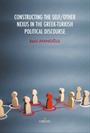 Constructing The Self/Other Nexus In The Greek-Turkish Political Discourse