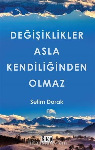 Değişiklikler Asla Kendiliğinden Olmaz