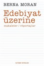 Edebiyat Üzerine : Makaleler Röportajlar