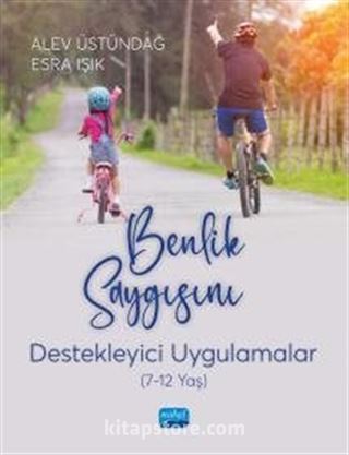Benlik Saygısını Destekleyici Uygulamalar (7-12 Yaş)