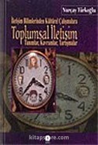 Toplumsal İletişim: Tanımlar, Kavramlar, Tartışmalar