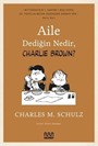 Aile Dediğin Nedir, Charlie Brown ?