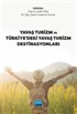 Yavaş Turizm ve Türkiye'deki Yavaş Turizm Destinasyonları