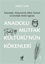 Anadolu Mutfak Kültürü'nün Kökenleri