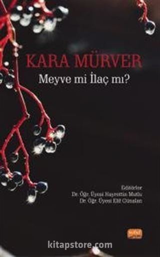 Kara Mürver: Meyve mi İlaç mı?
