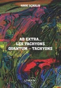 Ab Extra... Les Tachyons Quantum - Tachyons
