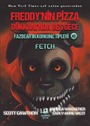 Freddy'nin Pizza Dükkanı'nda Beş Gece : Fazbear'ın Korkunç Tipleri 2: Fetch