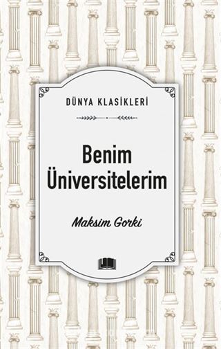 Benim Üniversitelerim / Dünya Klasikleri