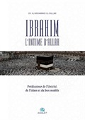 Ibrahim, l'Intime d'Allah Prédicateur De l'Unicité, De L'islam Et Du Bon Modèle