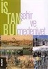 İstanbul : Şehir ve Medeniyet