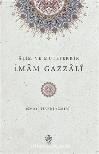 Alim ve Mütefekkir İmam Gazzali