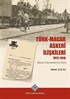 Türk-Macar Askerî İlişkileri 1912-1918