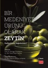 Bir Medeniyet Ürünü Olarak Zeytin