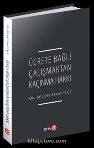 Ücrete Bağlı Çalışmaktan Kaçınma Hakkı