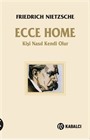 Ecce Home - Kişi Kendi Nasıl Olur