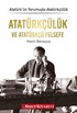 Atatürkçülük ve Atatürkçü Felsefe / Atatürk'ün Yorumuyla Atatürkçülük 1