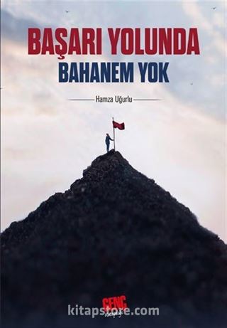 Başarı Yolunda Bahanem Yok