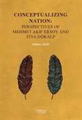 Conceptualizing Natıon: Perspectives Of Mehmet Akif Ersoy And Ziya Gökalp