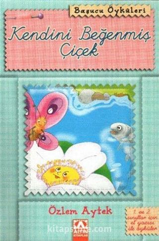Başucu Öyküleri / Kendini Beğenmiş Çiçek
