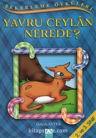 Şekerleme Öyküleri / Yavru Ceylan Nerede?