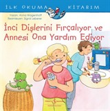 İnci Dişlerini Fırçalıyor ve Annesi Ona Yardım Ediyor / İlk Okuma Kitabım
